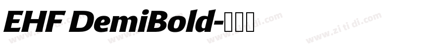 EHF DemiBold字体转换 EHF DemiBold字体转换